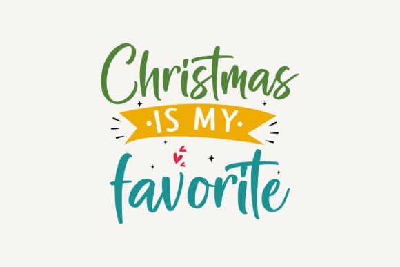 Christmas is My Favorite,Christmas SVG: Perfect for Graphics and Crafts