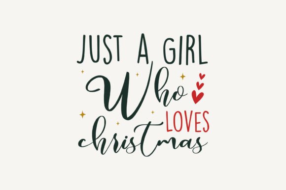 Just a Girl Who Loves Christmas,SVG: A Graphics Must for Crafters