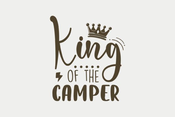 King of the Camper, Camping SVG: A Versatile Graphics Asset for Crafts