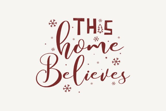 This Home Believes,Christmas SVG: A Festive Graphics Asset for Crafts