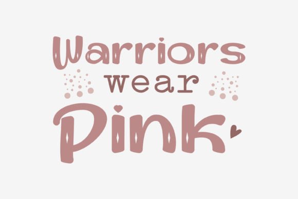 Warriors Wear Pink Breast Cancer SVG: A Versatile Graphics Asset